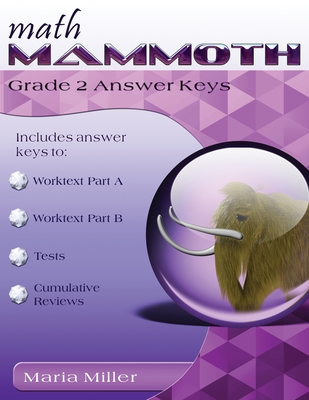 Math Mammoth Grade 2 Answer Keys - Miller, Maria, Dr.