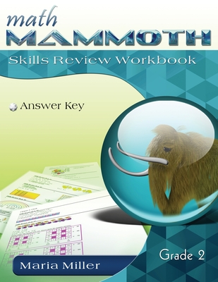 Math Mammoth Grade 2 Skills Review Workbook Answer Key - Miller, Maria, Dr.