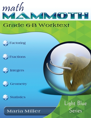 Math Mammoth Grade 6-B Worktext - Miller, Maria