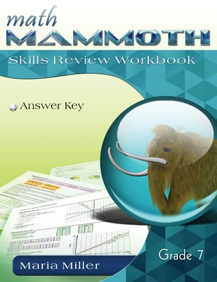 Math Mammoth Grade 7 Skills Review Workbook Answer Key - Miller, Maria