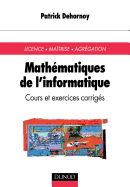Math?matiques De L'Informatique-Cours Et Exercices Corrig?s: Cours Et Exercices Corrig?s