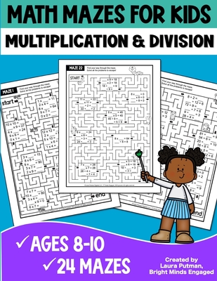 Math Mazes for Kids Multiplication and Division Book - Putman, Laura