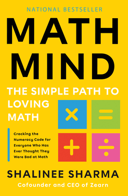 Math Mind: The Simple Path to Loving Math - Sharma, Shalinee