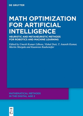 Math Optimization for Artificial Intelligence: Heuristic and Metaheuristic Methods for Robotics and Machine Learning - Kumar Lilhore, Umesh (Editor), and Dutt, Vishal (Editor), and Kumar, T Ananth (Editor)
