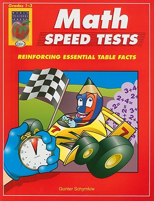 Math Speed Tests, Book 1: Grades 1-3: Reinforcing Essential Math Facts - Schymkiw, Gunter