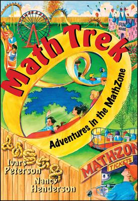 Math Trek: Adventures in the Math Zone - Peterson, Ivars, and Henderson, Nancy
