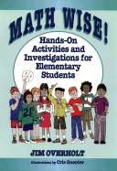 Math Wise!: Hands-On Activities and Investigations for Elementary Students
