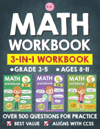Math Workbook Practice Grade 3-5 (Ages 8-11): 3-in-1 Math Workbook With Over 500+ Questions For Learning and Practice Math (3rd, 4th and 5th Grade)