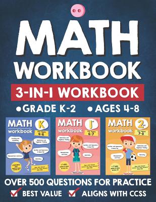 Math Workbook Practice Grade K-2 (Ages 4-8): 3-in-1 Math Workbook With Over 500+ Questions For Learning and Practice Math (Kindergarten, 1st and 2nd Grade) - Tuebaah