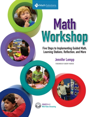 Math Workshop: Five Steps to Implementing Guided Math, Learning Stations, Reflection, and More - Lempp, Jennifer