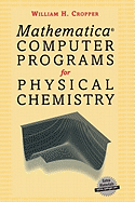 Mathematica� Computer Programs for Physical Chemistry