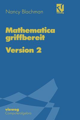 Mathematica Griffbereit - Blachman, Nancy, and Herrmann, Carsten (Translated by), and Krieg, Uwe (Translated by)