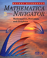 Mathematica Navigator: Mathematics, Statistics and Graphics