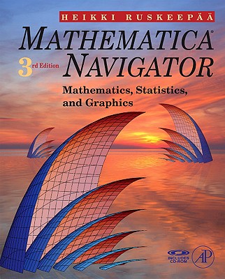 Mathematica Navigator: Mathematics, Statistics and Graphics - Ruskeepaa, Heikki