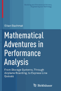 Mathematical Adventures in Performance Analysis: From Storage Systems, Through Airplane Boarding, to Express Line Queues