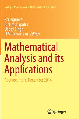 Mathematical Analysis and Its Applications: Roorkee, India, December 2014 - Agrawal, P N (Editor), and Mohapatra, R N (Editor), and Singh, Uaday (Editor)