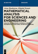 Mathematical Analysis for Sciences and Engineering: Analysis of Sequences, Numerical Series, Mathematical Functions, Asymptotic Analysis