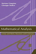 Mathematical Analysis: Linear and Metric Structures and Continuity