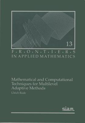 Mathematical and Computational Techniques for Multilevel Adaptive Methods - R�de, Ullrich