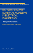Mathematical and Numerical Modelling in Electrical Engineering Theory and Applications