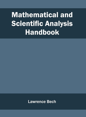 Mathematical and Scientific Analysis Handbook - Bech, Lawrence (Editor)