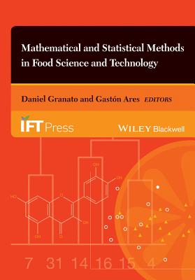 Mathematical and Statistical Methods in Food Science and Technology - Granato, Daniel (Editor), and Ares, Gast�n (Editor)
