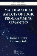 Mathematical Aspects of Logic Programming Semantics