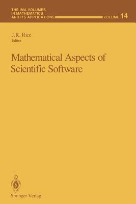 Mathematical Aspects of Scientific Software - Rice, J R (Editor)