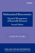 Mathematical Bioeconomics: The Optimal Management of Renewable Resources