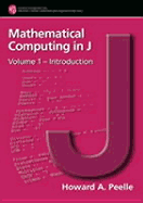 Mathematical Computing in J: An Introductory Self-Learning Workbook