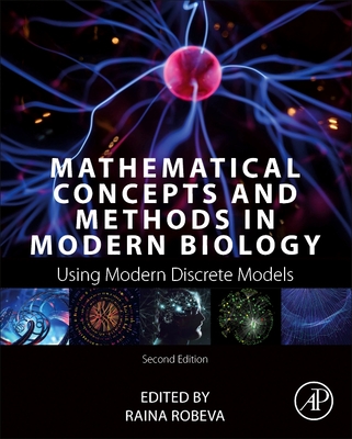 Mathematical Concepts and Methods in Modern Biology: Using Modern Discrete Models - Robeva, Raina (Editor)