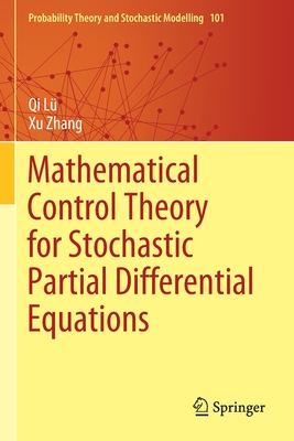 Mathematical Control Theory for Stochastic Partial Differential Equations - L�, Qi, and Zhang, Xu