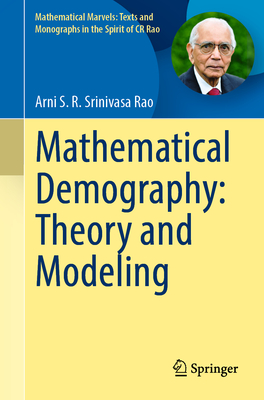 Mathematical Demography: Theory and Modeling - Srinivasa Rao, Arni S.R.