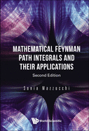 Mathematical Feynman Path Integrals And Their Applications