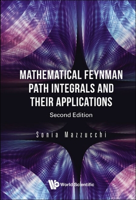 Mathematical Feynman Path Integrals And Their Applications - Mazzucchi, Sonia