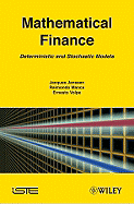 Mathematical Finance: Deterministic and Stochastic Models