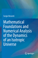 Mathematical Foundations and Numerical Analysis of the Dynamics of an Isotropic Universe