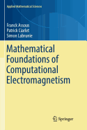 Mathematical Foundations of Computational Electromagnetism