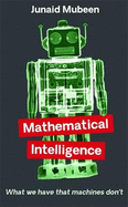 Mathematical Intelligence: What We Have that Machines Don't