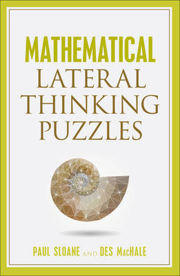Mathematical Lateral Thinking Puzzles - Sloane, Paul, and MacHale, Des