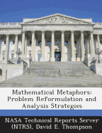 Mathematical Metaphors: Problem Reformulation and Analysis Strategies