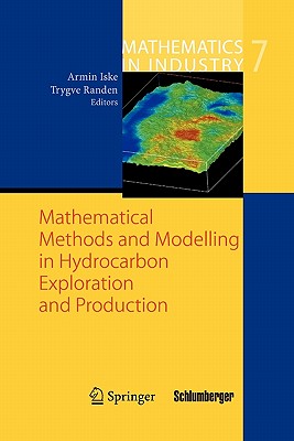 Mathematical Methods and Modelling in Hydrocarbon Exploration and Production - Iske, Armin (Editor), and Randen, Trygve (Editor)