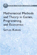 Mathematical Methods and Theory in Games, Programming, and Economics: Two Volumes Bound as One