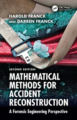 Mathematical Methods for Accident Reconstruction: A Forensic Engineering Perspective - Franck, Harold, and Franck, Darren