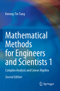 Mathematical Methods for Engineers and Scientists 1: Complex Analysis and Linear Algebra