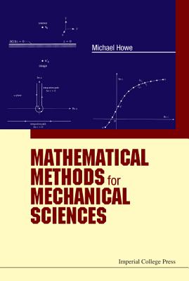 Mathematical Methods for Mechanical Sciences - Howe Michael