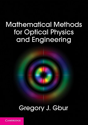 Mathematical Methods for Optical Physics and Engineering - Gbur, Gregory J.