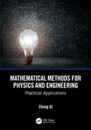 Mathematical Methods for Physics and Engineering: Practical Applications