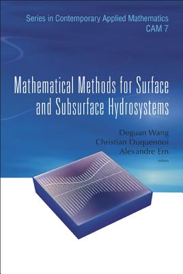 Mathematical Methods for Surface and Subsurface Hydrosystems - Wang, Deguan (Editor), and Duquennoi, Christian (Editor), and Ern, Alexandre (Editor)