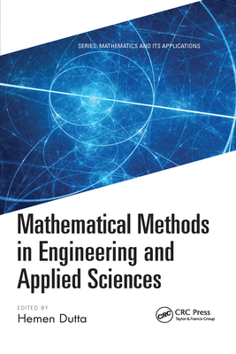 Mathematical Methods in Engineering and Applied Sciences - Dutta, Hemen (Editor)